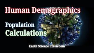 Human Demographics & Population Calculations