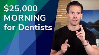 THE $25K MORNING FOR DENTISTS (Grow Your Dental Practice)