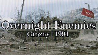 Overnight Enemies | Grozny 1994