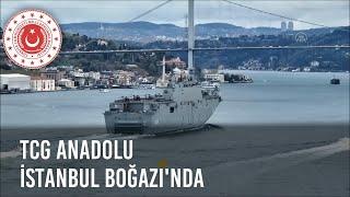 TCG ANADOLU'nun İstanbul Boğazı'ndan Geçiş Görüntüleri