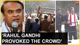 'Provoking Crowd’: Himanta Biswa Sarma Orders Case Against Rahul Gandhi After Clash In Guwahati