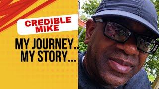 Credible Mike - The Truth About My Life – Unfiltered!