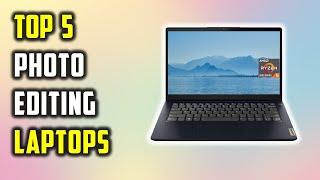 Best Photo Editing Laptop 2024 | Top 5 Editing Laptop Reviews