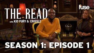 They Done Gave Us A TV Show | The Read with Kid Fury & Crissle: Season 1 Episode 1 (FULL) | Fuse