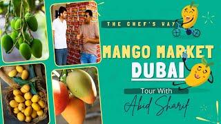 Type of Mango | Chaunsa Mango | Dubai Market | The Chef's Way