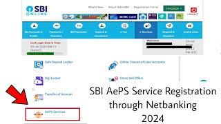 SBI AePS Service Registration Through Netbanking 2024 | Aadhaar Enabled Payment System