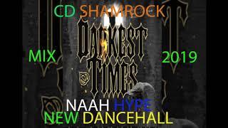 DARKEST TIMES / MASICKA / NAAH HYPE / SQUASH  ( NEW DANCEHALL )  MIX 2019 CD SHAMROCK