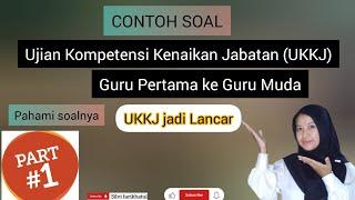 CONTOH SOAL UKKJ GURU PERTAMA KE GURU MUDA