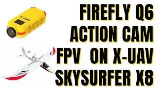 Hawkeye FIREFLY Q6 Airsoft 1080P / 4K HD Action Camera FPV on X-UAV SkySurfer X8.