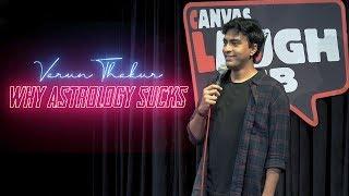 Varun Thakur | Why Astrology Sucks | Stand Up Comedy