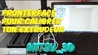 Utilisation PRONTERFACE pour calibration des pas par/mm (des axes X, Y, Z, extrudeur)