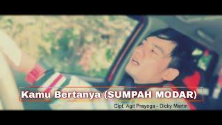 Agit Prayoga - Kamu Bertanya (Sumpah Modar) - (Official Music Video)