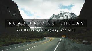 Islamabad to Chilas Road Trip via Hazara Motorway (M15) and Karakoram Highway (KKH) | June 2023