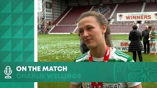 On the Match with Charlie Wellings | Celtic FC Women lift the Scottish Women's Cup in dramatic final