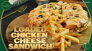 Loaded Chicken Cheese Sandwich Recipe by SuperChef