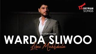 Warda Sliwoo - Libee Mukhdeela | Assyrian love song