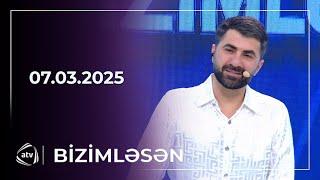 Bizimləsən / 07.03.2025