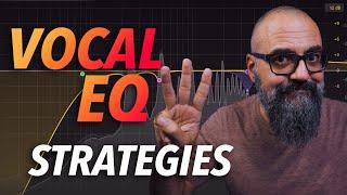 My TOP 3 Vocal EQ Strategies for a PRO Vocal Sound