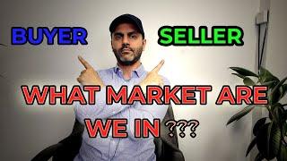 BUYERS OR SELLERS MARKET - HOW TO FIND OUT