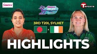 Highlights | Bangladesh Women vs Ireland Women | 3rd T20i | T Sports