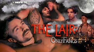 "The Lair: OnlyFangs" Series Trailer | HERE TV