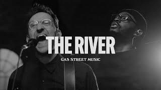 Gas Street Music – The River (Music Video) OFFICIAL