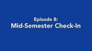 The College Knowledge Minute: Episode 8 - Mid-Semester Check-In