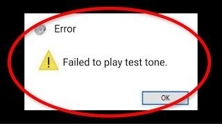 How To Fix Failed To Play Test Tone Error Windows 10/8/7 || Audio Sound Problem