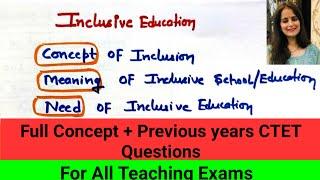 Inclusive Education Concept / Meaning /Need /Creating an Inclusion Education /For all teaching exams