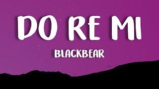 Blackbear - Do Re Mi (Lyrics)