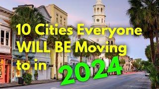 Top 10 Cities EVERYONE is MOVING TO in America in 2024