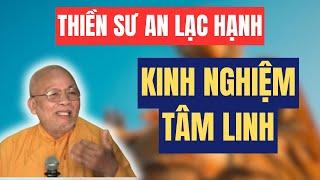 NÊN NGHE KINH NGHIỆM TÂM LINH - THIỀN SƯ AN LẠC HẠNH