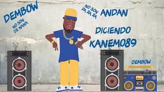 ANDAN DICIENDO - (KANEMO89) DEMBOW