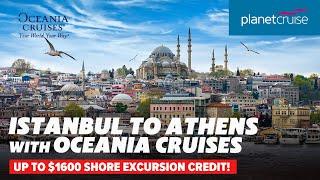 HUGE 40% REDUCTIONS Cruise from Istanbul to Athens | Planet Cruise