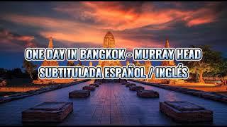 One Nigth in Bangkok - Murray Head  (Subtitulada al Español / Inglés) 