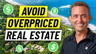 Avoid Overpriced Costa Rica Real Estate | QUICK Advice