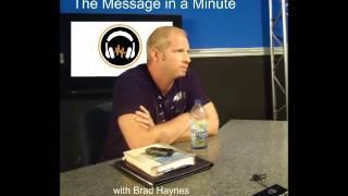 The Message in a Minute with Brad Haynes