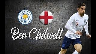 Ben Chilwell ● Skills , Defending Skills , Tackles ●│2018 - 2019│►HD