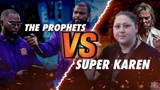 The Prophets vs Super Karen