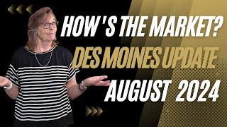 Des Moines Iowa Real Estate Housing Market Update for August 2024