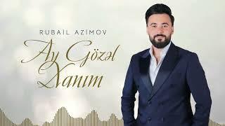 Rubail Azimov - Ay Gozel Xanim 2024