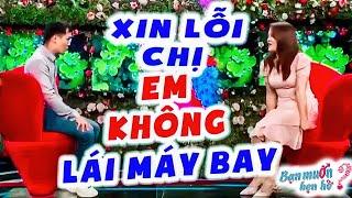 KHÔNG MUỐN LÁI MÁY BAY chàng trai chưa bấm nút đã từ chối vì cô gái LỚN HƠN 1 TUỔI | Bạn Muốn Hẹn Hò