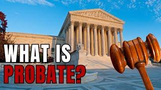 What is Probate? | Washington DC Real Estate | Homes & Amenities