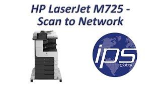 HP LaserJet M725 - Scan to Network