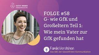 G- wie GfK und Großeltern: Wie mein Vater zur GfK gefunden hat (Teil 1) | Elternpodcast | Folge 58