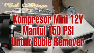 Bubble Remover Dengan Kompresor Mini 12V 150 PSI Mantab