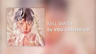 Kell Smith - Eu Vou Conseguir (Áudio Oficial)