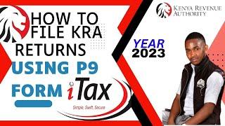 How to File KRA Income Tax Return Using P9 Form [Step-by-Step Tutorial YEAR 2023] Method 1