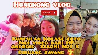 Hongkong vlog  kumpulan foto kolase hp android Xiaomi not 8 dibuang sayang 