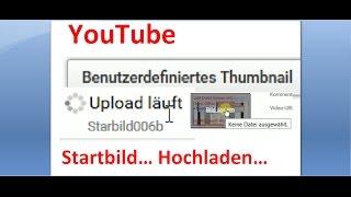 W_0297= YouTube =Thumbnail=Video Startbild =erstellen + Hochladen